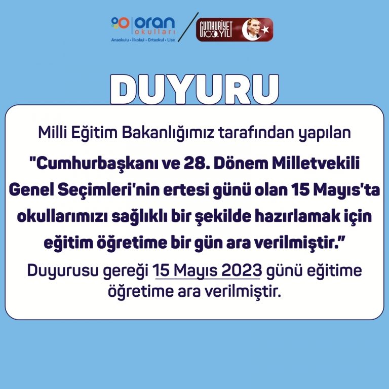 15 Mayıs 2023 günü eğitime ara verilmiştir.