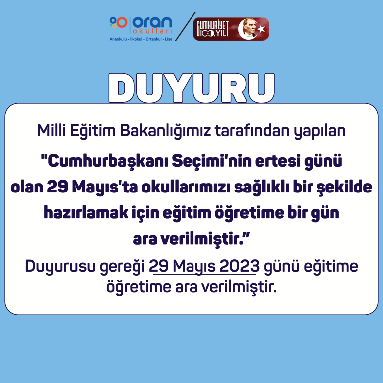 29 Mayıs 2023 günü eğitime ara verilmiştir.