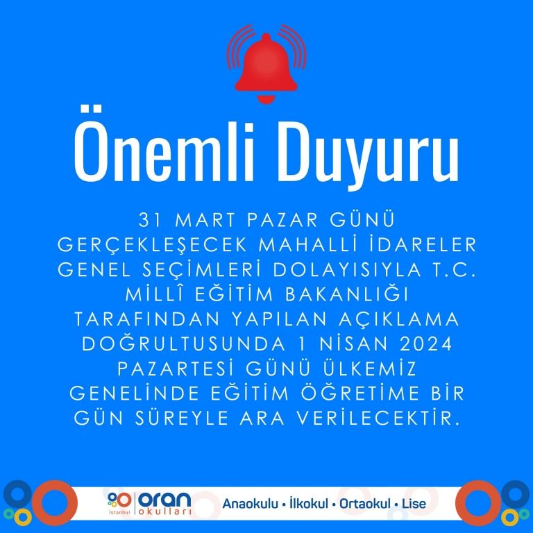 Mahalli İdareler Genel Seçimleri doyasıyla 1 Nisan tarihinde eğitim öğretime ara verilecektir