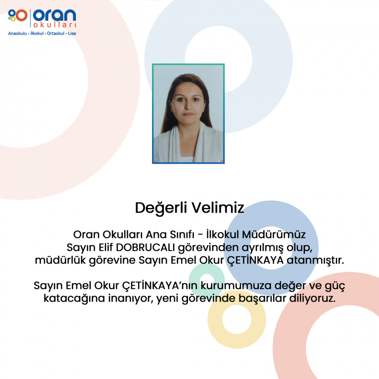 Ana Sınıfı - İlkokul Müdürlüğümüze Sayın Emel Okur Çetinkaya Atanmıştır.