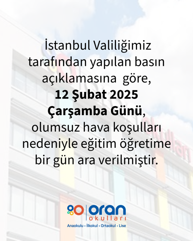 İstanbul Valiliğimiz tarafından yapılan basın açıklamasına göre, 12 Şubat 2025 Çarşamba Günü, olumsuz hava koşulları nedeniyle eğitim öğretime bir gün ara verilmiştir.